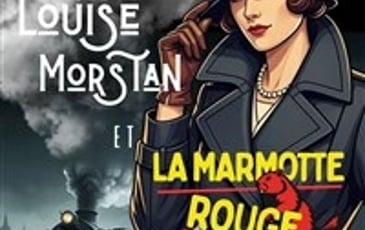 Louise Morstan et la Marmotte Rouge